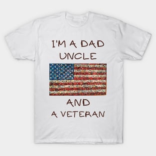 I'm a dad uncle and a veteran T-Shirt